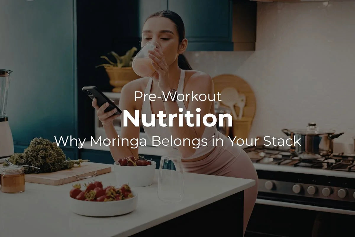 Pre-Workout Nutrition: Why Moringa Belongs in Your Stack