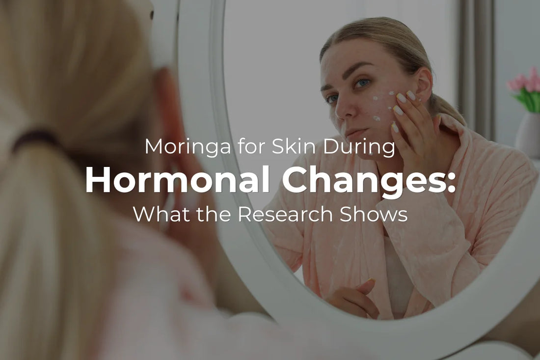Moringa for Skin During Hormonal Changes: What the Research Shows