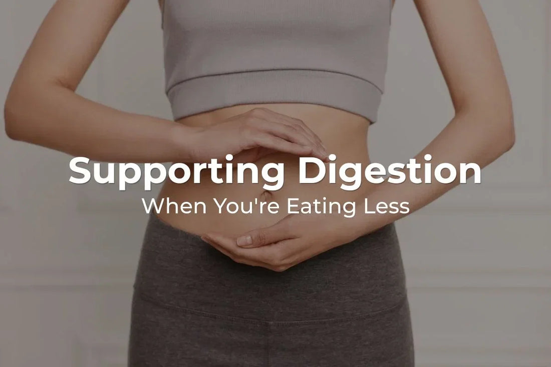Supporting Digestion When You're Eating Less