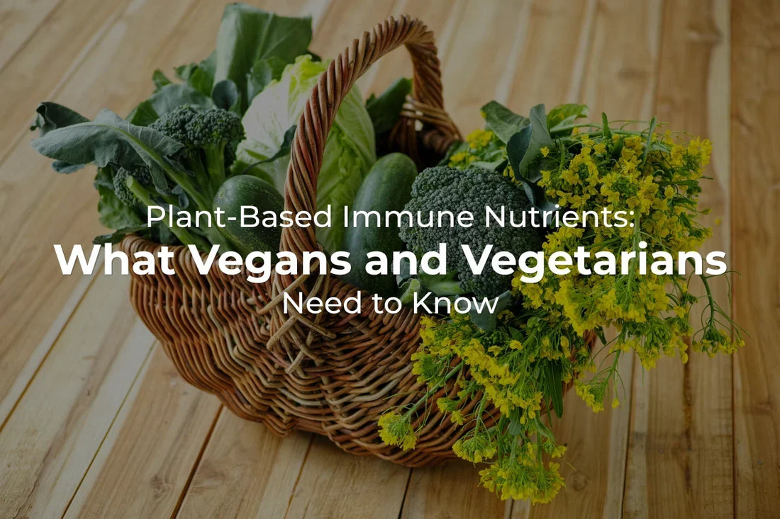 Plant-Based Immune Nutrients: What Vegans and Vegetarians Need to Know
