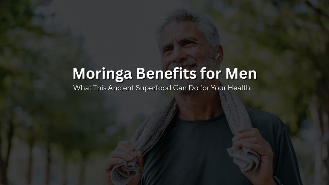 Moringa Benefits for Men